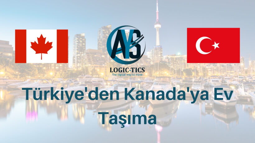 Türkiye'den Kanada'ya Ev Taşıma